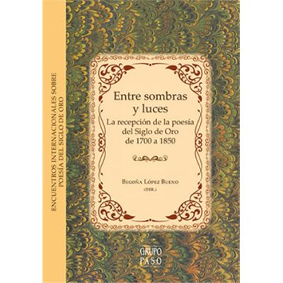 Entre Sombras Y luces la poesía del siglo oro 1700 a 1850 tapa blanda libro begoña bueno español