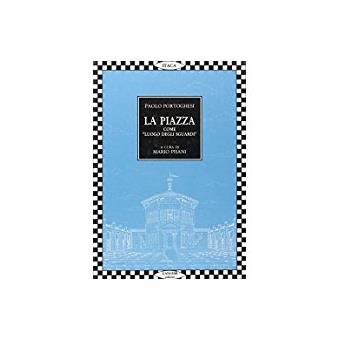 La Piazza come luogo degli sguardi - 1