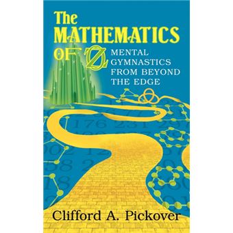 The Mathematics of Oz - Clifford A. Pickover, Clifford A. Pickover ...