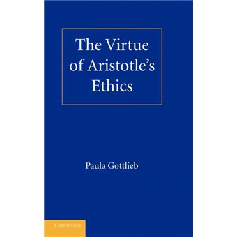 The Virtue of Aristotles Ethics HardCover - Paula Gottlieb -5% en ...