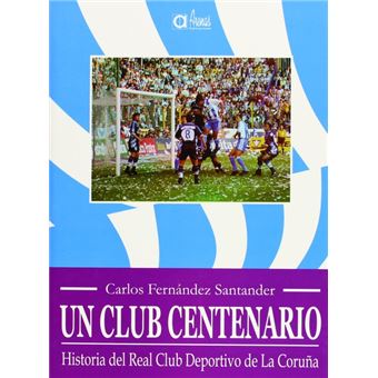 Historia del Real Club Deportivo de La Coruña