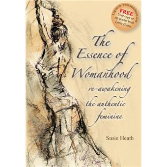 Serie Única - The Essence of Womanhood - re-awakening the authentic feminine Paperback - 1