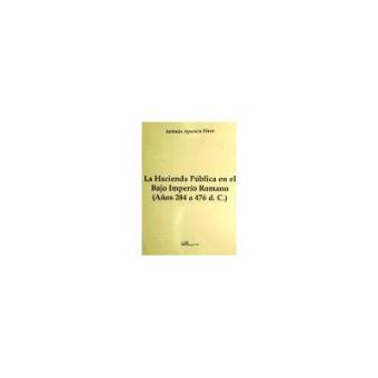 La Hacienda Pública en el Bajo Imperio Romano. Años 284 a 476 d. C - 1