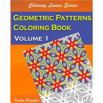 Geometric Patterns Coloring Book Volume 1 - Kristin Preachers -5% en ...