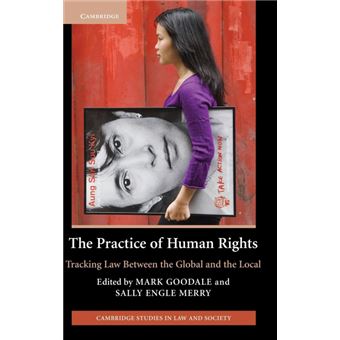 Mark Goodale The Practice of Human Rights - Mark Goodale, Mark Goodale, Mark Goodale ...