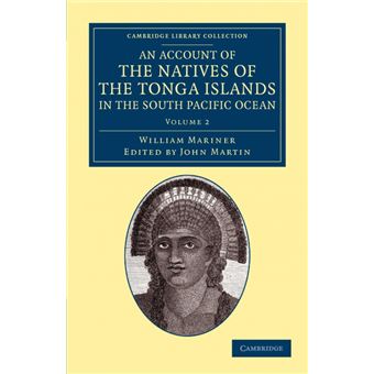 Serie Única - An Account of the Natives of the Tonga Islands, in the South Pacific Ocean - Volume 2 - 1