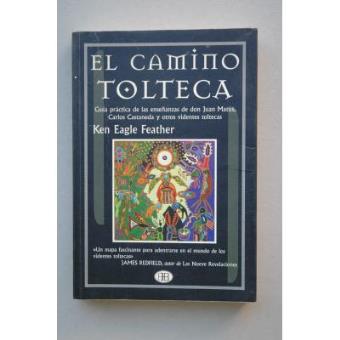 Camino Tolteca el Guia Practica de las Enseñanzas de don Juan Matus Carlos ca - 1