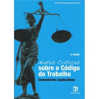 Notas Críticas sobre o Código do Trabalho: Comentários Explicativos (2 ª edição) - 1
