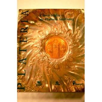 Cinco Siglos de Platería Sevillana : Exposición organizada por la Comisaría de la Ciudad de Sevilla para 1992 . Real Monasterio de San Clemente, Orden del Cister, 7 de Abril - 30 de Mayo de 1992 - 1