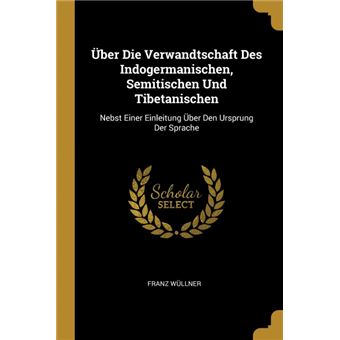 Serie ÚnicaÜber Die Verwandtschaft Des Indogermanischen, Semitischen Und Tibetanischen Paperback
