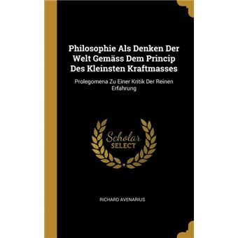 Serie ÚnicaPhilosophie Als Denken Der Welt Gemäss Dem Princip Des Kleinsten Kraftmasses HardCover