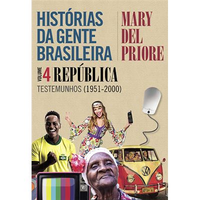 Histórias da Gente Brasileira - VOL. 4