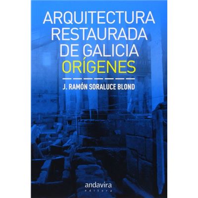 Libro Arquitectura Restaurada de galicia ramon soraluce blond