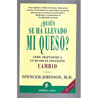 ¿Quién se ha llevado mi queso? : una manera sorprendente de afrontar el cambio en el trabajo y en la vida privada - 1