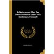 Erläuterungen Über Des Herrn Professor Kant Critik Der Reinen Vernunft Paperback
