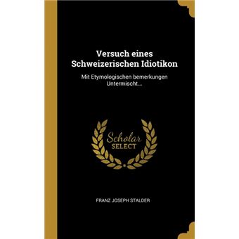 Serie ÚnicaVersuch eines Schweizerischen Idiotikon HardCover