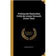 Prüfung der Kantischen Critik der reinen Vernunft, Erster Theil. HardCover