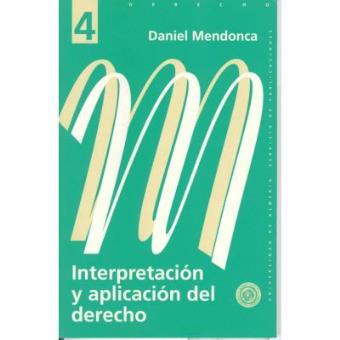 Interpretación Y Aplicación Del Derecho - Mendonca, Daniel -5% En ...