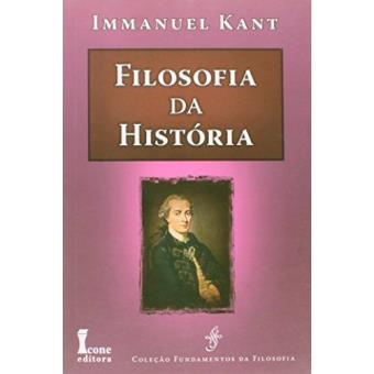 Filosofia da História. Textos Extraídos das Obras Completas de Kant - 1