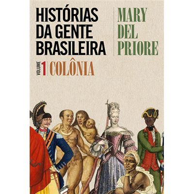Histórias da Gente Brasileira - Vol. 1