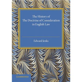 The History of The Doctrine of Consideration - Edward Jenks, Edward ...