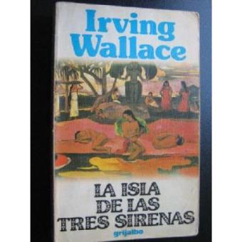 La isla de las tres sirenas - Wallace, Irving -5% en libros | FNAC
