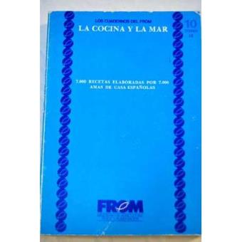 Los Cuadernos del FROM. La cocina y la mar. 7.000 recetas elaboradas por 7.000 amas de casa españolas. Tomo III - 1