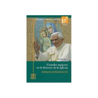 Grandes Mujeres en la Historia de la Iglesia Catequesis de Benedicto ...