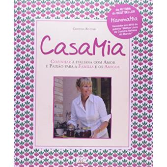 Casa Mia - Cozinhar À Italiana Com Amor E Paixão Para A Família E Os Amigos - 1