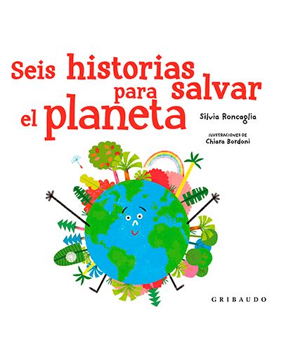 Seis historias para salvar el planeta