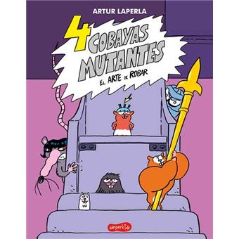 4 cobayas mutantes. el arte de robar
