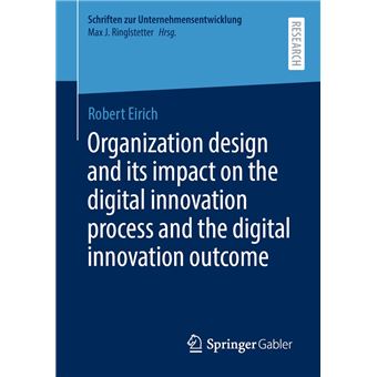 Organization design and its impact on the digital innovation process and the digital innovation outcome - 1