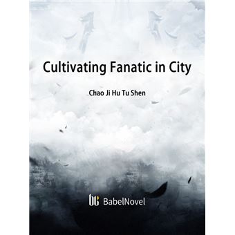 Cultivating Fanatic in City - 1