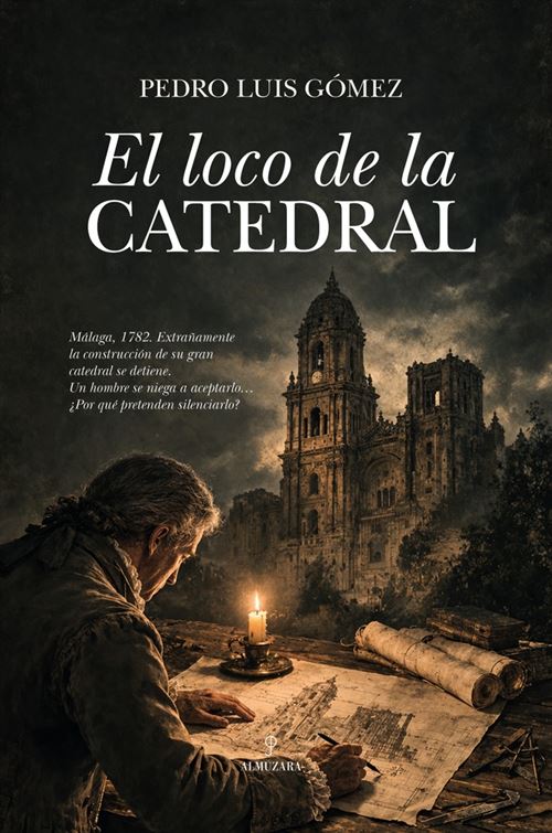 Almuzara Hombre El Loco De La Catedral