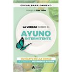 La verdad sobre el Ayuno Intermitente