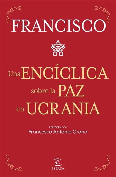 Espasa Una Encíclica Sobre La Paz En Ucrania