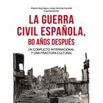La Guerra Civil española 80 años después: Un conflicto internacional y una fractura cultural