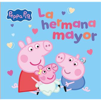 Peppa Pig. Un cuento - La hermana mayor