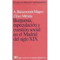 Burguesía, especulación y cuestión social en el Madrid del siglo XIX