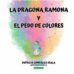 La Dragona Ramona Y El Pedo De Colores
