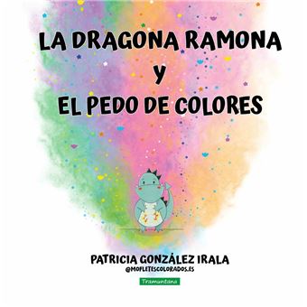 La Dragona Ramona Y El Pedo De Colores