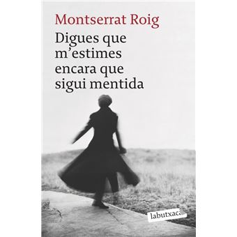 Digues que m'estimes encara que sigui mentida