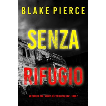 Senza rifugio (Un thriller con l’agente dell’FBI Valerie Law Libro 7) - 1