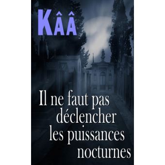 Il ne faut pas déclencher les puissances nocturnes - 1