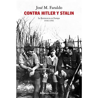 Contra Hitler y Stalin. La resistencia en Europa (1936-1956)