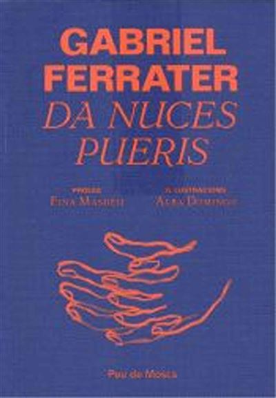 Da nuces pueris -  Gabriel Ferrater (Autor)