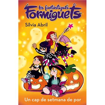Un cap de setmana de por (Les Fantàstiques Formiguets 3)