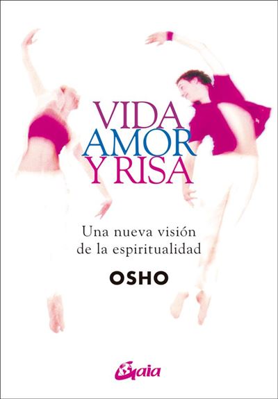 Gaia Vida, Amor Y Risa - Osho (Autor)