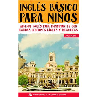 1540 0 - ingles basico para niños 01 - authentic language books authentic language books - (Audiolibro Voz Humana)