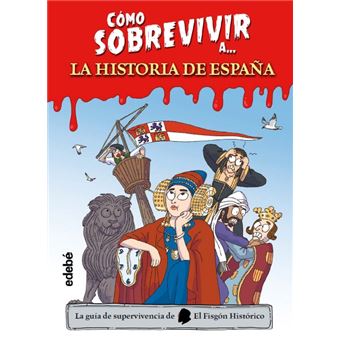 Cómo Sobrevivir A La Historia De España